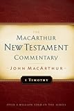 First Timothy: New Testament Commentary (Macarthur New Testament Commentary Serie)
