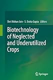 Biotechnology of neglected and underutilized crops