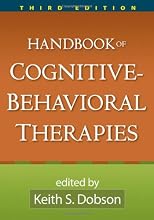 Handbook of Cognitive-Behavioral Therapies, Third Edition