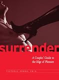 Surrender: A Couple's Guide to the Edge of Pleasure