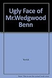 The ugly face of Mr. Wedgwood Benn