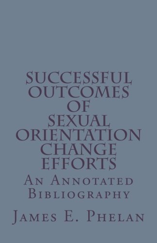 Successful Outcomes of Sexual Orientation Change Efforts (SOCE): An Annotated Bibliography