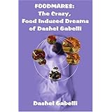 foodmares the crazy food induced dreams of dashel gabelli
