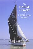 The barge coast of Suffolk, Essex and Kent