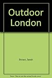Outdoor London : the complete open-air guide