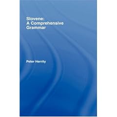 Slovene: A Comprehensive Grammar (Routledge Grammars)