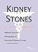 Kidney Stones - A Medical Dictionary, Bibliography, and Annotated Research Guide to Internet References