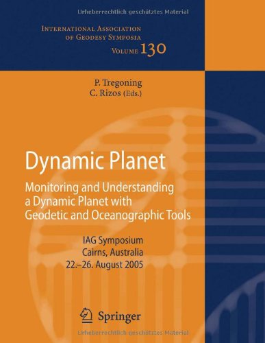 Dynamic Planet: Monitoring and Understanding a Dynamic Planet with Geodetic and Oceanographic Tools (International Association of Geodesy Symposia)