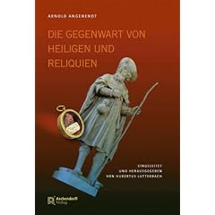 Die Gegenwart von Heiligen und Reliquien