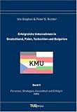 Erfolgreiche Unternehmen in Deutschland, Polen, Tschechien und Bulgarien, Band II: Personen, Strategien, Gesundheit und Erfolg in KMU - Ute Stephan, Peter G Richter