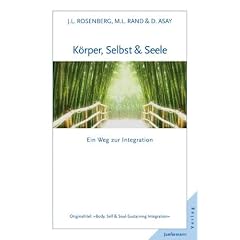 K�rper, Selbst & Seele. Ein Weg zur Integration