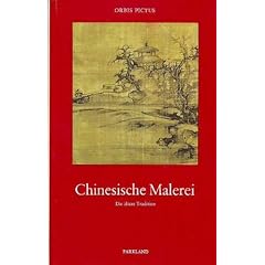 Chinesische Malerei. Die �ltere Tradition