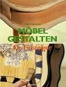 M&ouml;bel gestalten f&uuml;r Einsteiger