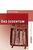 Das Judentum (Campus Einf&uuml;hrungen) - Susanne Galley
