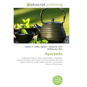 Click here to buy Ayurveda: Traditional medicine, Indian subcontinent, Alternative medicine,... by Frederic P. Miller, Agnes F. Vandome, and John McBrewster.