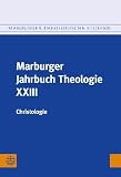 Produkt-Bild: Marburger Jahrbuch Theologie XXIII. Christologie (Marburger Theologische Studien)