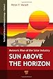 Sun Above the Horizon: Meteoric Rise of the Solar Industry (Pan Stanford Series on Renewable Energy)