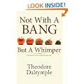 Not With a Bang But a Whimper: The Politics & Culture of Decline