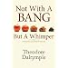 Not With a Bang But a Whimper: The Politics & Culture of Decline