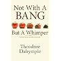 Not With a Bang But a Whimper: The Politics & Culture of Decline