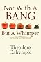 Not With a Bang But a Whimper: The Politics & Culture of Decline