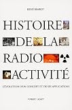 Histoire de la Radioactivit� : L'�volution d'un concept et des ses application