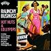 Music : Roots N'blues-Raunchy Business: Hot Nuts & Lolli