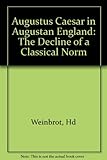 Augustus Caesar in 'Augustan' England : the decline of a classical norm