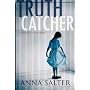 Truth Catcher: A Novel of Suspense