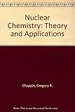 Nuclear chemistry : theory and applications
