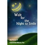 Wait For The Night To Smile: The Poetry of Christopher Michael Noe