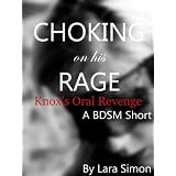 Choking on His Rage: Knox's Oral Revenge: A BDSM Short (Book 2 of the Punish Me Series)
