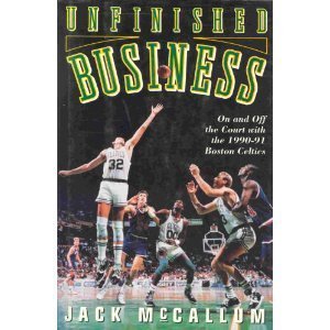 Unfinished Business: On and Off the Court With the 1990-91 Boston Celtics