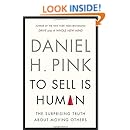 To Sell Is Human: The Surprising Truth About Moving Others