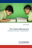 The Gülen Movement: 'Cultivating' A Generation Through Education