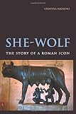 She-wolf : the story of a Roman icon