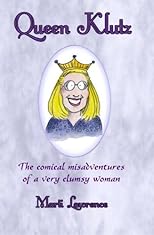 Queen Klutz: The Misadventures of a Very Clumsy Woman
