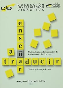 Ensenar a traducir (Spanish Edition) A. Hurtado Albir