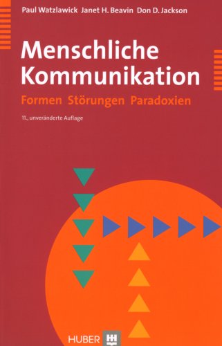 Menschliche Kommunikation: Formen, Störungen, Paradoxien