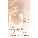 Dying to Love Him
