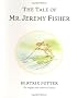 The Tale of Mr. Jeremy Fisher (The World of Beatrix Potter)