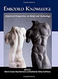 Embodied knowledge : historical perspectives on belief and technology