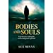 Bodies and Souls: A Down-to-earth Guide for the Human Experience