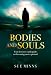 Bodies and Souls: A Down-to-earth Guide for the Human Experience