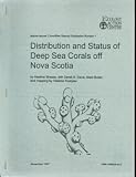 Distribution and Status of Deep Sea Corals off Nova Scotia (Marine Issues Committee Special Publication Number 1)