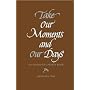 Take Our Moments and Our Days