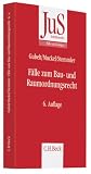 Fälle zum Bau- und Raumordnungsrecht: unter Berücksichtigung des Baugesetzbuchs