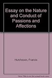 An essay on the nature and conduct of the passions and affections, 1728