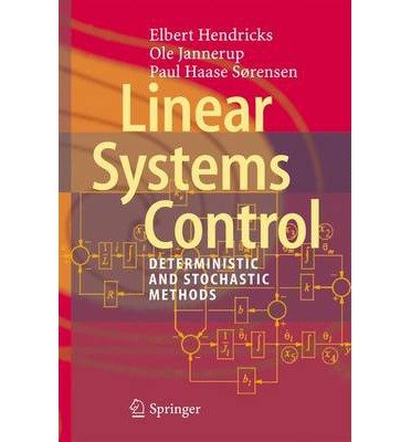 [(Linear Systems Control: Deterministic and Stochastic Methods)] [Author: Elbert Hendricks] published on (February, 2009)