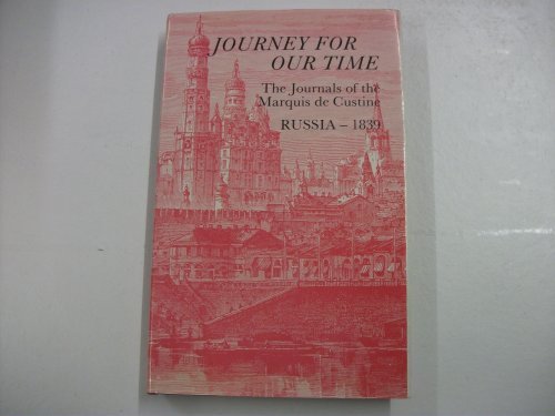 Journey for Our Time: The Journals of the Marquis de Custine - Russia, 1839